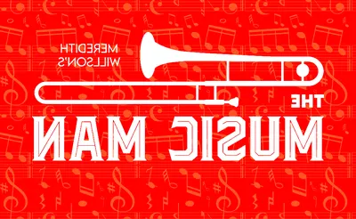 Meredith Willson's The Music Man
